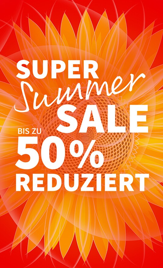 Super Summer Sale bis zu 50% reduziert